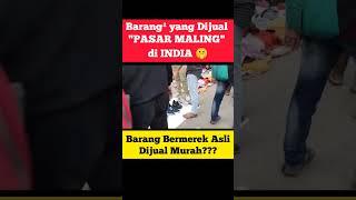 Barang Sering Dijual Pasar Maling di India  #indiaunik #meredost