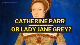 CATHERINE PARR or LADY JANE GREY? Art history documentary  Six wives documentary. Tudor portraits