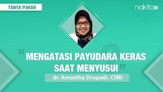 Masalah Payudara Ketika Menyusui - Cara Mengatasai Payudara Keras Saat Menyusui - Tips Kesehatan