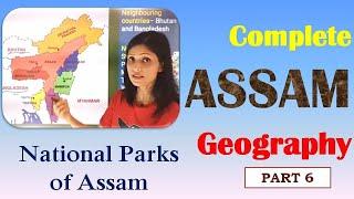 National Parks of Assam  Complete Assam Geography for competitive exams
