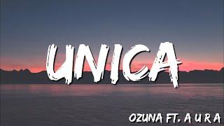 Unica - Ozuna FT. A U R A   LetraLyrics 