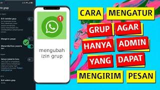 Cara Mengubah Grup WA Hanya Admin Yang Dapat Mengirim Pesan