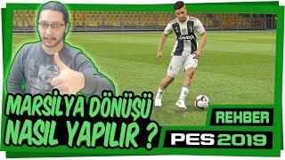 MARSİLYA DÖNÜŞÜ NASIL YAPILIR  PES 2019 ÇALIM REHBERİ