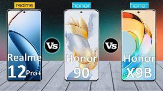 Realme 12 Pro Plus Vs Honor 90 Vs Honor X9b - Full Comparison