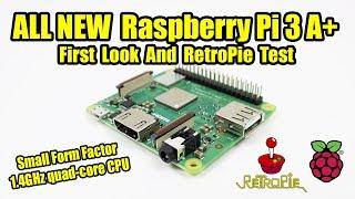 Raspberry Pi 3 A+ First Look And RetroPie Test - Pi 3 A Plus Overview