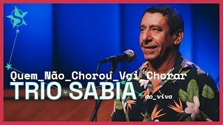 Trio Sabiá - Quem não Chorou Vai Chorar - Ao Vivo no Estúdio Showlivre 2024