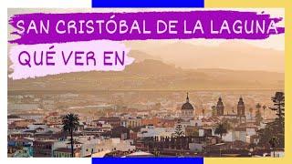 GUÍA COMPLETA ▶ Qué ver en la CIUDAD de SAN CRISTÓBAL DE LA LAGUNA ESPAÑA   Turismo en CANARIAS