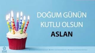 İyi ki Doğdun ASLAN - İsme Özel Doğum Günü Şarkısı