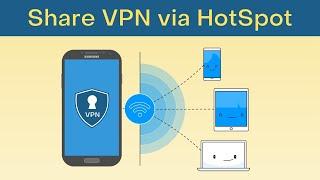 How to share vpn hotspot on android to another phoneandroid or iPhone with no root