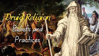 Druid Religion Beliefs and Practices