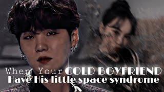 𝐏𝐚𝐫𝐭 𝐎𝐧𝐞Cold boyfriend having his little space syndrome - Yoongi ff