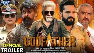 Godfather गोडफदर  Official Trailer  New bhojpuri Movie 2024  Khesarilal Yadav Yamini Singh