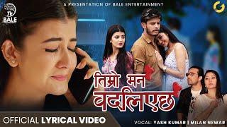 Timro Man Badliyechha - Official Lyrical Video  Yash Kumar  Milan Newar  Sagar  Prisma  Princy