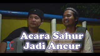 Acara Sahur Jadi Ancur