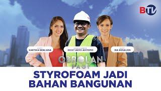 Styrofoam Jadi Bahan Bangunan  Obrolan Pagi Full Eps.16