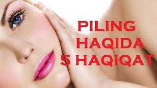 Piling haqida 5 haqiqat  Пилинг хакида 5 хакикат