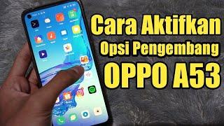 CARA MENGAKTIFKAN OPSI PENGEMBANG OPPO A53