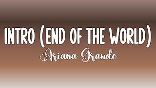 Ariana Grande - intro end of the world Lyrics