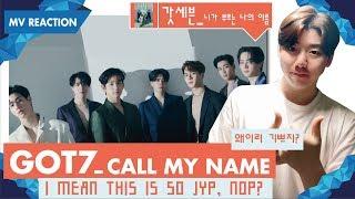 ENG SUB원스채널 GOT7 CALL MY NAME MV REACTION 갓세븐 니가 부르는 나의 이름 뮤비 리액션