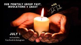 DR. TOCHI - JULY MONTHLY GROUP FAST INVOCATIONS & ZAKAT