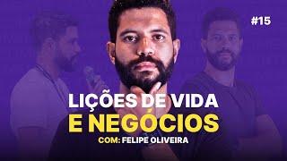 LIÇÕES VALIOSAS SOBRE LIDERANÇA CARREIRA VIDA E NEGÓCIOS FELIPE OLIVEIRA  COMENTE PODCAST #15