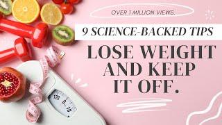 WEIGHT LOSS TIPS  9 science-backed tips to lose weight + keep it off