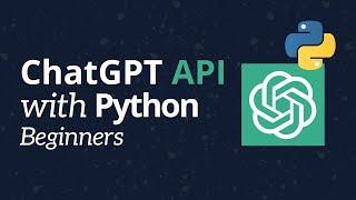ChatGPT API in Python - Complete Tutorial for Beginners