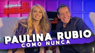 PAULINA RUBIO COMO NUNCA  La entrevista con Yordi Rosado