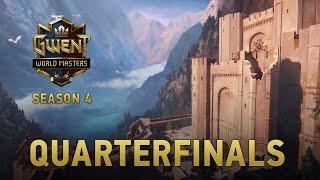 Season 4 GWENT World Masters 90 000 USD prize pool  Quarterfinals