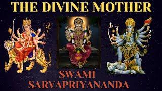 The Divine Mother  Swami Sarvapriyananda