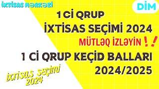 1 ci qrup İXTİSAS SEÇİMİ 2024 - 1 ci qrup keçid balları 20242025 - DİM