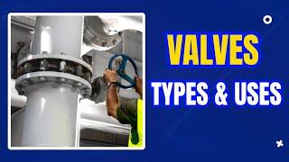 Valves 101 Types and Applications