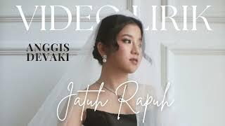 ANGGIS DEVAKI - JATUH RAPUH LYRIC VIDEO LIRIK LAGU TERBARU