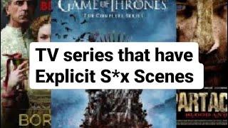 TV series That Have S*xual Explicit S*X Scene