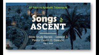 BIBLE STUDY Songs of Ascent Pt. 3. Wednesday May 1 2024