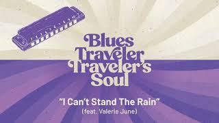 Blues Traveler - I Cant Stand The Rain feat. Valerie June
