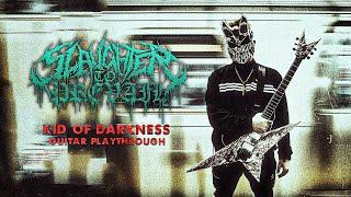 SLAUGHTER TO PREVAIL - KID OF DARKNESS GUITAR PLAYTHROUGH