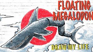 Floating Megalodon  Draw My Life