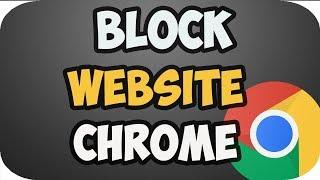 How to block a website on google chrome 2019