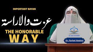 The Honorable Way  Izzat Wala Rasta  Dr. Farhat Hashmi Latest Bayan 2024  Life Tips & Guidance