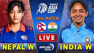 NEPAL WOMEN vs INDIA WOMEN MATCH  10th match  Womens Asia Cup 2024  Live score & Commentary