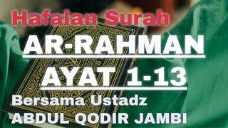 Hafalan Surah Ar-Rahman Ayat 1-13 Ustadz Abdul Qodir Jambi