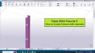 Tekla 2024 Tutorial 3  How to Create Column with channels in Tekla Structures 2024