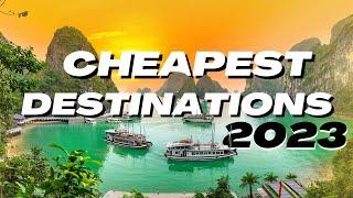 15 Most Insanely Cheap Budget Travel Destinations in 2023