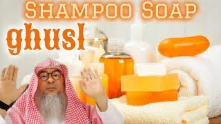 Is it permissible to use shampoo & soap while doing ghusl to remove major impurity? assim al hakeem