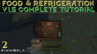 FOOD & REFRIGERATION - Rimworld 1.5 COMPLETE TUTORIAL Guide 2