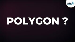 What is a Polygon?  Dont Memorise