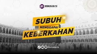 1237.17.07.24 Kajian Subuh Menggapai Keberkahan  Ustadz Luqmanulhakim Ayahman