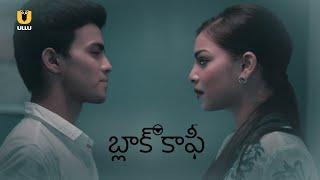 Black Coffee   Watch Full Episode  Ullu Telugu