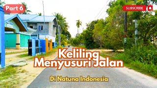  KELILING 6️⃣  MENYUSURI JALAN  DI NATUNA  #natuna #kepri #indonesia #explore #alamindonesia